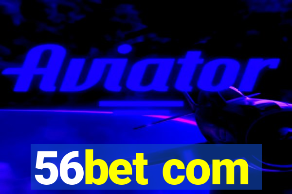 56bet com